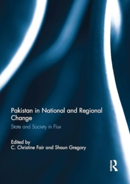 Pakistan In National and Regional Change State and Society I
