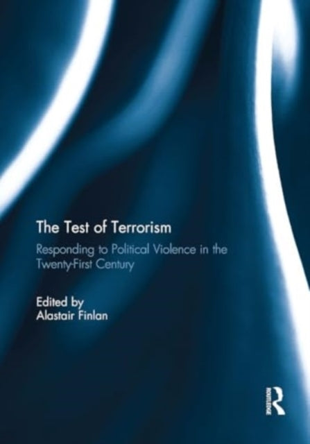 The Test of Terrorism Responding To Political Violence In Th