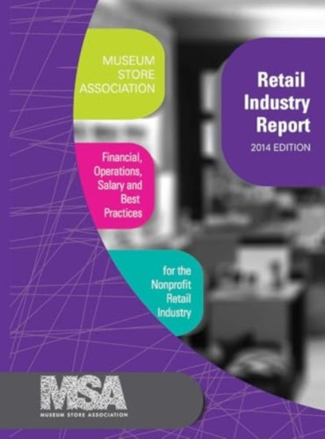 Museum Store Association Retail Industry Report, 2014 Editio