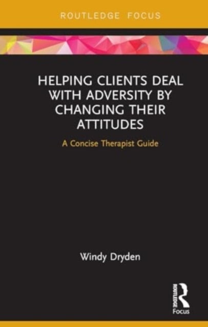 Helping Clients Deal With Adversity By Changing Their Attitu