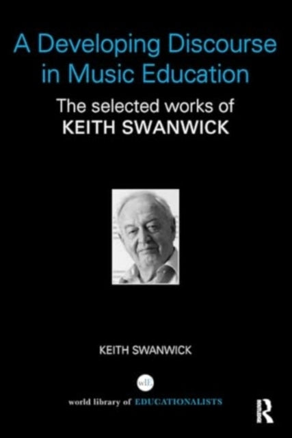 A Developing Discourse In Music Education The Selected Works