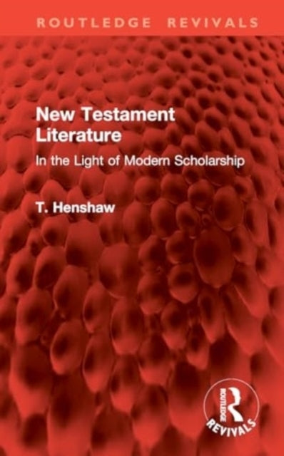 New Testament Literature In The Light of Modern Scholarship