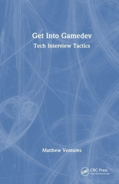 Get Into Game Dev Tech Interview Tactics