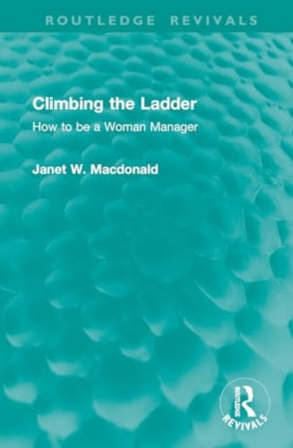 Climbing The Ladder How To Be A Woman Manager