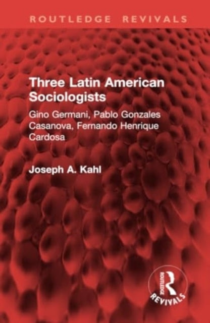 Three Latin American Sociologists Gino Germani, Pablo Gonzal