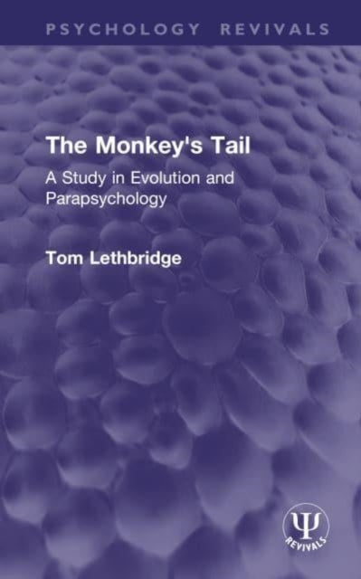 The Monkey's Tail A Study In Evolution and Parapsychology