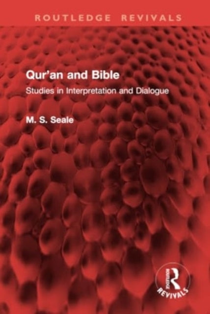 Qur’An and Bible Studies In Interpretation and Dialogue