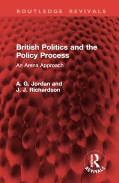 British Politics and The Policy Process An Arena Approach