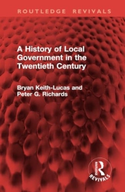 A History of Local Government In The Twentieth Century