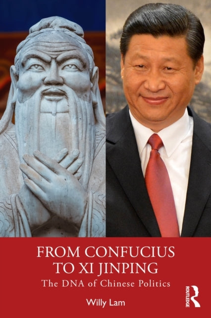 From Confucius To Xi Jinping The Dna of Chinese Politics