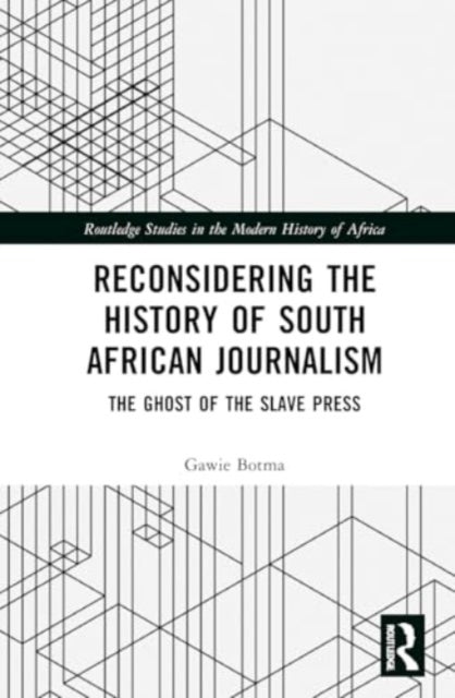 Reconsidering The History of South African Journalism The Gh