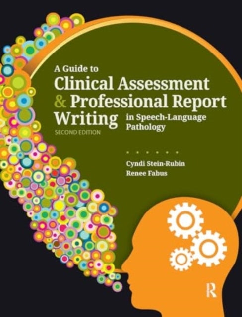 A Guide To Clinical Assessment and Professional Report Writi