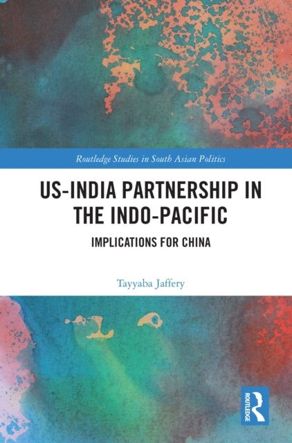 Us-India Partnership In The Indo-Pacific Implications For Ch