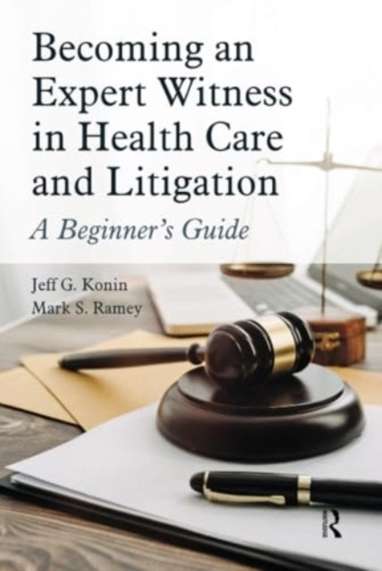 Becoming An Expert Witness In Health Care and Litigation A B