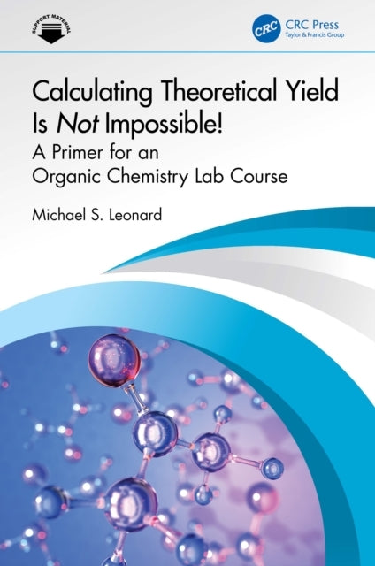 Calculating Theoretical Yield Is Not Impossible! A Primer Fo