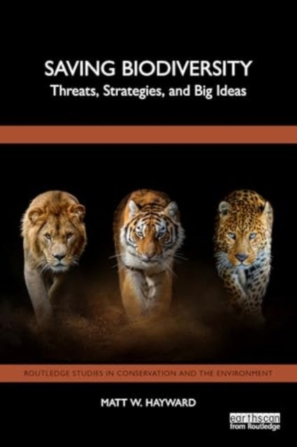 Saving Biodiversity Threats, Strategies, and Big Ideas