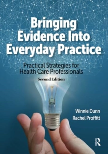 Bringing Evidence Into Everyday Practice Practical Strategie