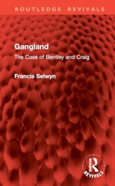 Gangland The Case of Bentley and Craig