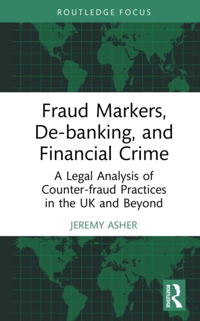 Fraud Markers, De-Banking, And Financial Crime A Legal Analy
