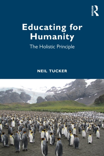 Educating For Humanity The Holistic Principle