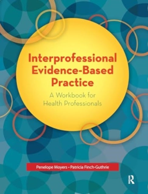 Interprofessional Evidence-Based Practice A Workbook For Hea