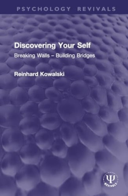 Discovering Your Self Breaking Walls – Building Bridges
