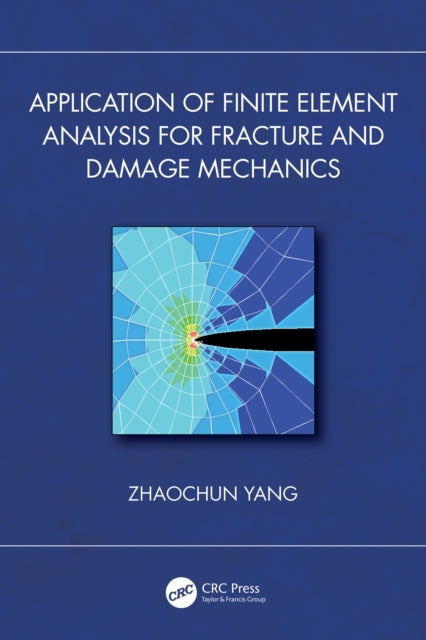 Application of Finite Element Analysis For Fracture and Dama