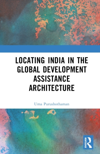 Locating India In The Global Development Assistance Architec