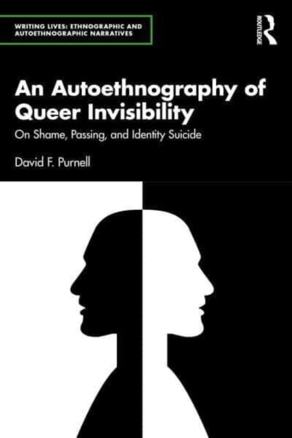 An Autoethnography of Queer Invisibility On Shame, Passing,