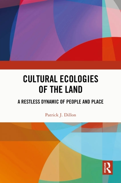 Cultural Ecologies of The Land A Restless Dynamic of People