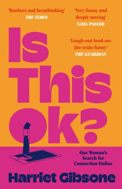 Is This Ok? One Woman'S Search For Connection Online