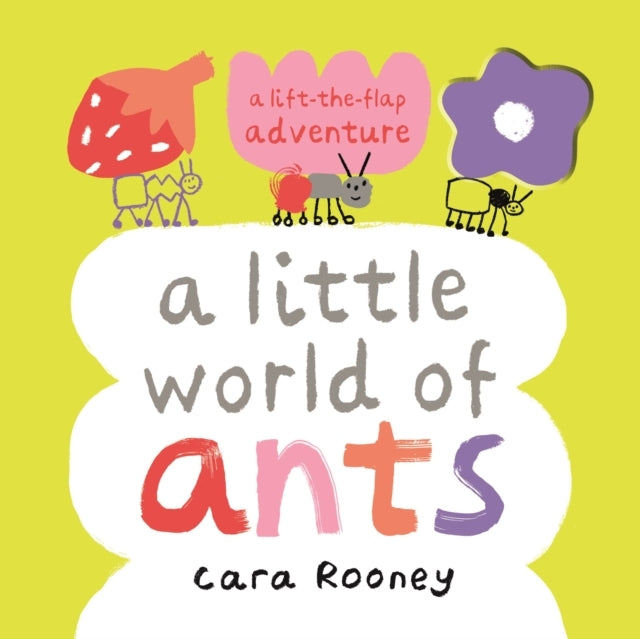 A Little World Of Ants A Lift-The-Flap Adventure