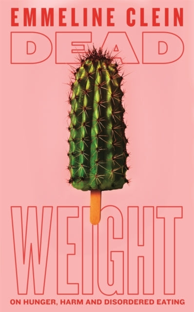 Dead Weight On Hunger, Harm And Disordered Eating