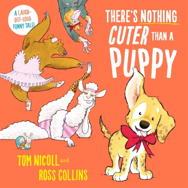 There's Nothing Cuter Than A Puppy A Laugh-Out-Loud Funny Ta