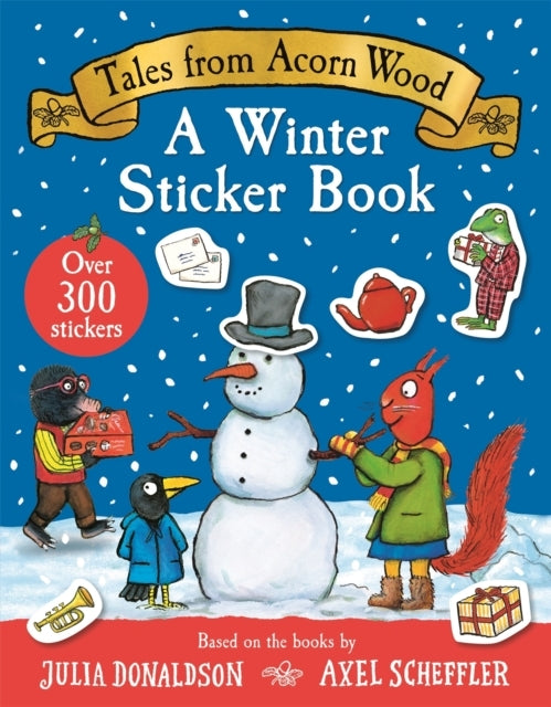 Tales From Acorn Wood: A Winter Sticker Book Over 300 Easy-T