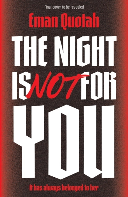 The Night Is Not for You