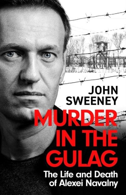 Murder In The Gulag The Explosive Account of How Putin Poiso