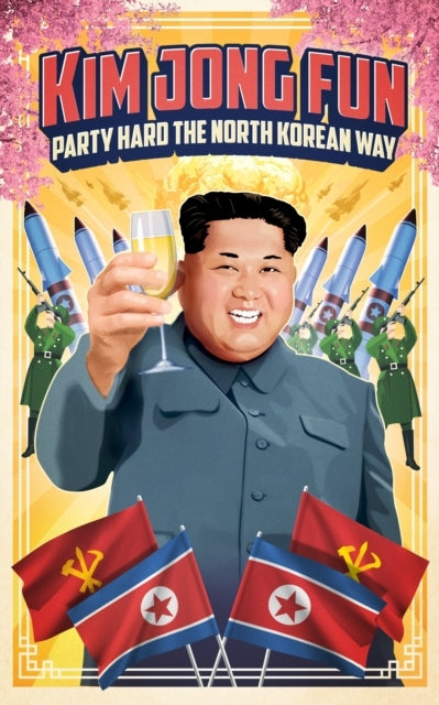 Kim Jong-Fun Party Hard The North Korean Way