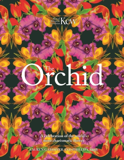 The Orchid: Royal Botanic Gardens, Kew A Celebration of The