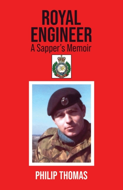 Royal Engineer A Sapper’S Memoir