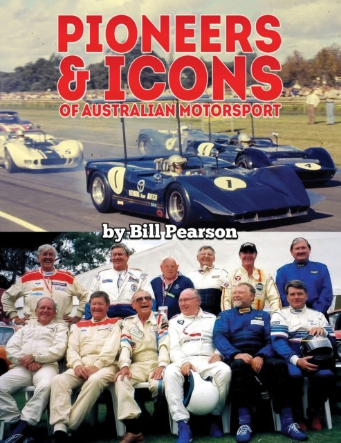 Pioneers & Icons Of Australian Motorsport
