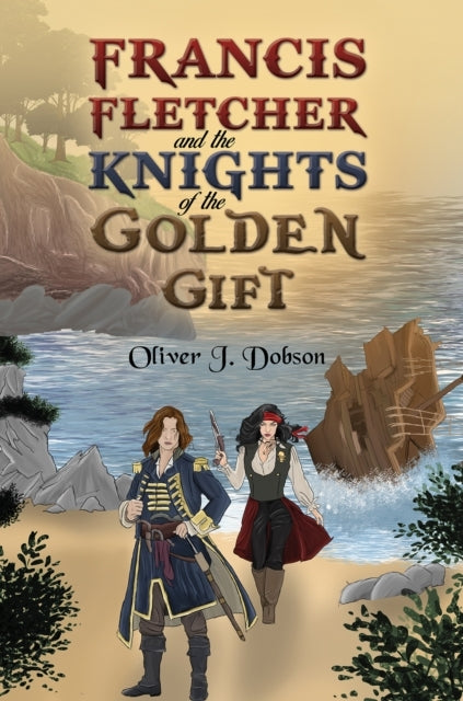 Francis Fletcher And The Knights Of The Golden Gift