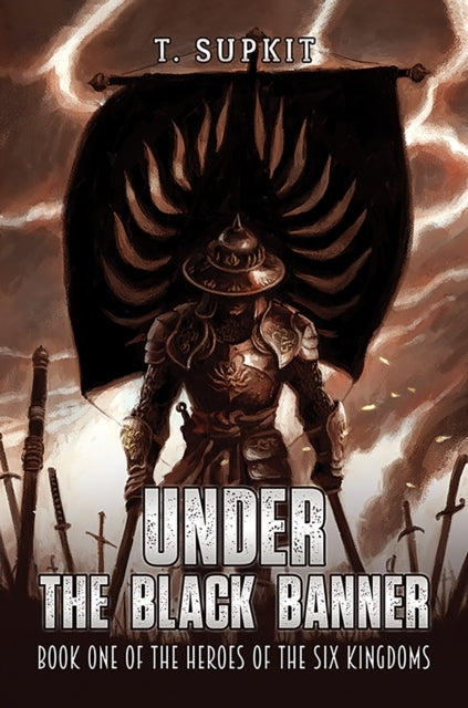 Under The Black Banner Book One Of The Heroes Of The Six Kin