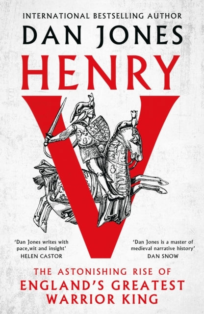 Henry V The Astonishing Rise of England'S Greatest Warrior K