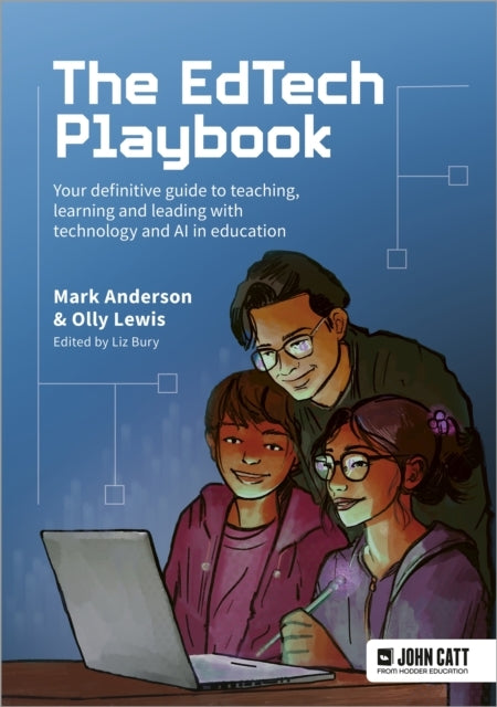 The Edtech Playbook: Your Definitive Guide To Teaching, Lear