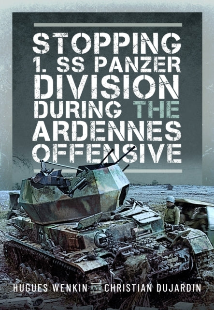 Stopping 1. Ss Panzer Division During the Ardennes Offensive