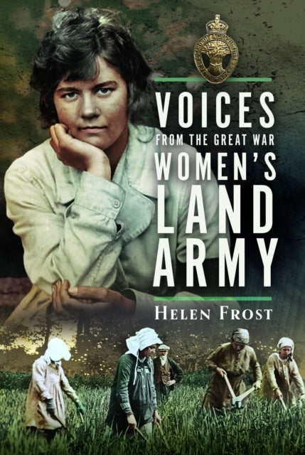 Voices From The Great War Women'S Land Army