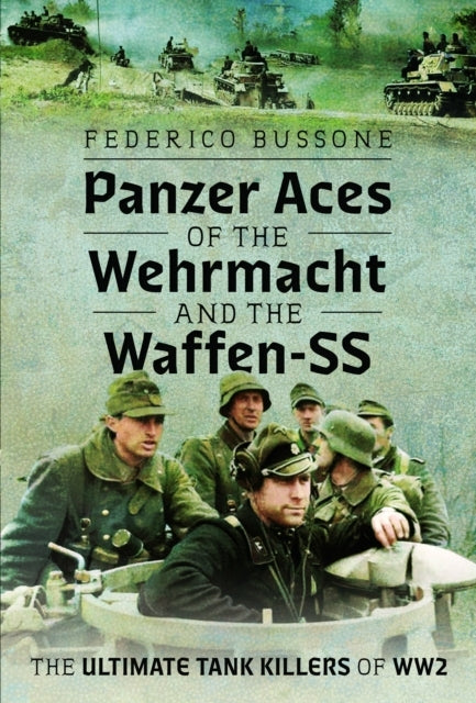 Panzer Aces of the Wehrmacht and the Waffen-ss