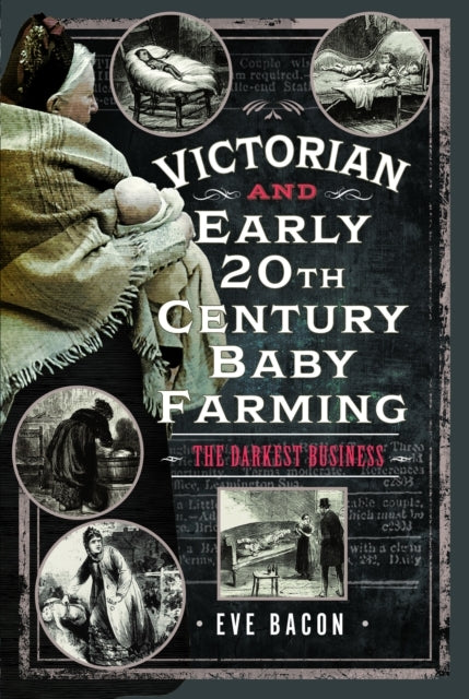 Victorian And Early 20Th Century Baby Farming The Darkest Bu