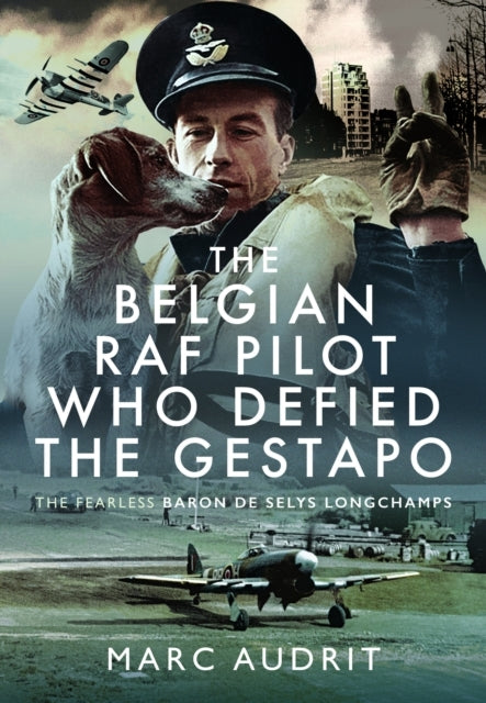 The Belgian Raf Pilot Who Defied The Gestapo The Fearless Ba